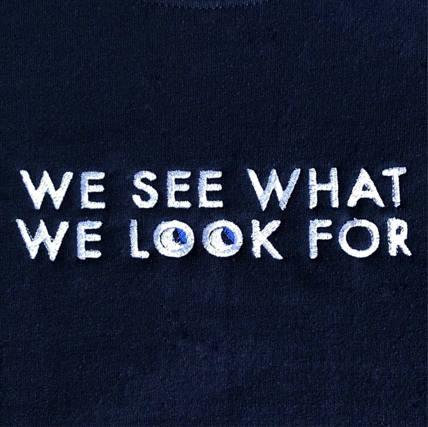 We See What We Look For Crewneck